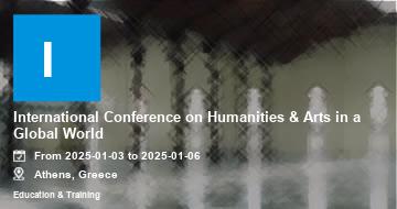 International Conference on Humanities & Arts in a Global World | Athens | 2025