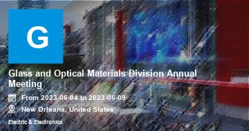 Glass and Optical Materials Division Annual Meeting | New Orleans | 2023
