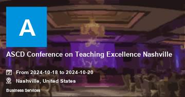 ASCD Conference on Teaching Excellence Nashville | Nashville | 2024