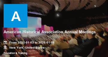 American Historical Association Annual Meetings | New York | 2025