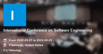 International Conference on Software Engineering | Pittsburgh | 2022