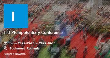 ITU Plenipotentiary Conference | Bucharest | 2022