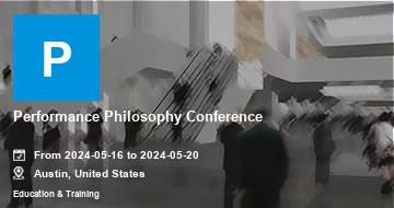 Performance Philosophy Conference | Austin | 2024